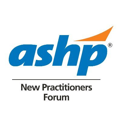 American Society of Health-System Pharmacists New Practitioners Forum @ASHPOfficial | Professional home for future pharmacy leaders | posts ≠ endorsement