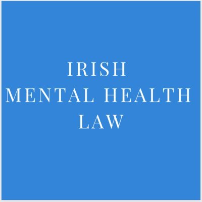 Mental Health Law case updates, articles and commentary, Irish and international brought to you by Amy Deane BL and Niall Nolan BL.