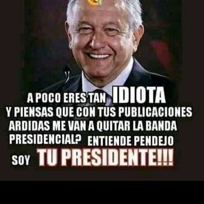 Total apoyo a mi Presidente Andres Manuel Lopez Obrador.