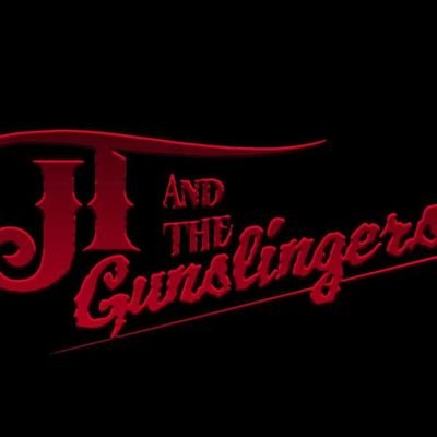 JT & The Gunslingers