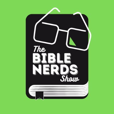The Bible Nerds Show!