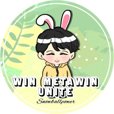 Win Metawin Unite for all the #Snowballpower around the world | Spread love and support for @winmetawin 💚 | Signed In : 06-21-2020 #WinMetawin