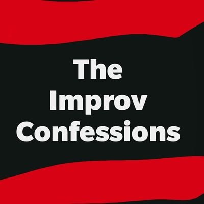 Improv Confessions