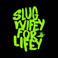 SLUG WIFE (@theslugwife) 's Twitter Profile
