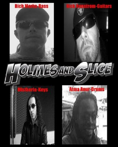 Holmes and Slice is the newest and quite possibly the only 4-piece instrumental group of it's kind..Fresh Neo-Classical metal!!