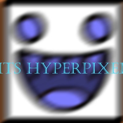 Its_Hyperpixel's profile picture. I guy who plays games mostly Geometry dash!
