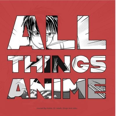 All Things Anime Podcast