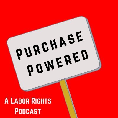 Welcome to Purchase Powered, a current affairs podcast that exposes cases of inhumanity in our global supply chains and our connection to these issues