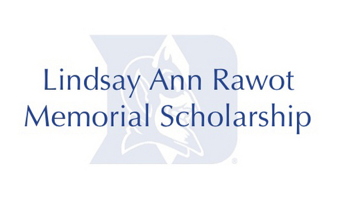 The LAR Memorial Scholarship Fund at Duke University is in loving memory of the late Lindsay Ann Rawot (1987-2011), Duke Class of 2009.