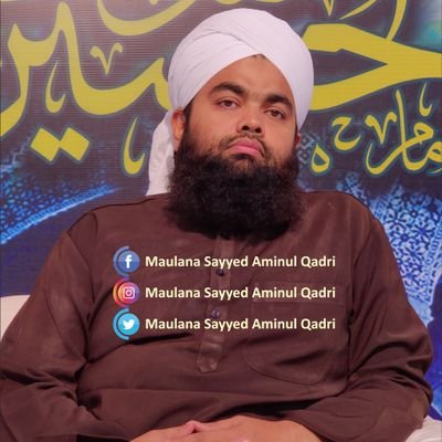 Official Twitter handle Of Maulana Sayyed Aminul Qadri (Muballigh & Nigran Sunni Dawat E Islami)