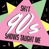Shit 90s Shows Taught Me(@Shit90sPod) 's Twitter Profile Photo