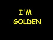 I'm Golden is an anti-bully campaign. It represents the golden rule, which is, treat others the way you want to be treated.