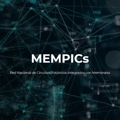 Red temática en Circuitos Fotónicos de Membrana (MEMPICs), cuyas actividades se organizan alrededor de las tecnologías, técnicas y procesos de micro-fabricación