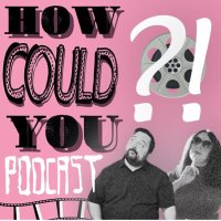 How Could You Podcast (@howcouldyoupod) 's Twitter Profile