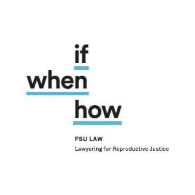 The FSU Law chapter of If/When/How: Lawyering for Reproductive Justice.