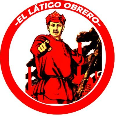 LatigoObrero's profile picture. Látigo contra el opresor :::
Látigo contra el explotador

0% Politiquería 
100% Lucha directa
