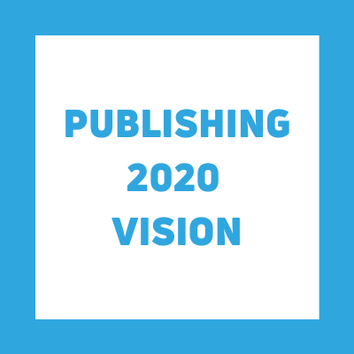 Publishing 2020 Vision