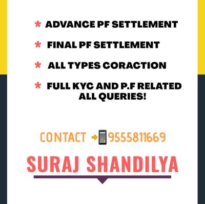 P.F Related All Problem's Solutions!
1- Advance PF Settlement,
2- Final PF Settlement,
3- Full KYC,
4- P.F Coraction and P.F Related all Queries!