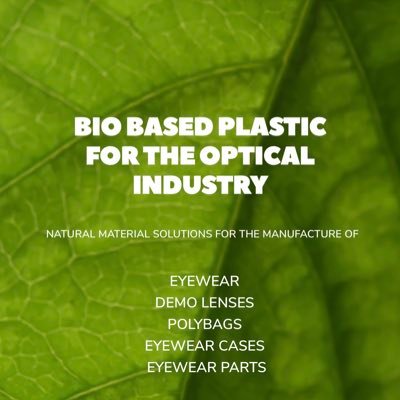 BIO BASED PLASTIC FOR THE OPTICAL INDUSTRY