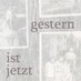 gestern ist jetzt (@gesternistjetzt) Twitter profile photo gestern ist jetzt (@gesternistjetzt) Twitter profile photo