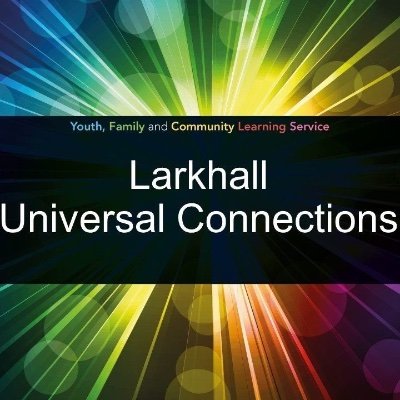 Universal Connections Larkhall, Youth, Family and Community Learning.