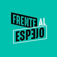 Frente al Espejo (@frenteal_espejo) 's Twitter Profile