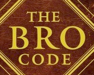 Daily updates from the invaluable document known as The Bro Code.