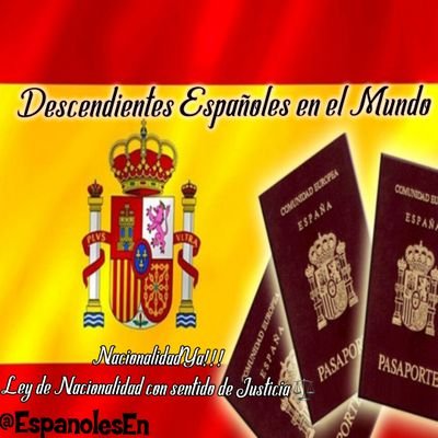 🇪🇦Agrupacion de Descendientes Españoles del Mundo  ❤💛❤
 Fundado 16/02/2016 Abogando por una Ley de Nacionalidad Justa - #IusSanguinis 🇪🇸 debe prevalecer