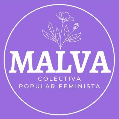 La Colectiva Popular Feminista -MALVA- crece desde el deseo de crear espacios seguros para el diálogo y construcción feminista. ¡Bienvenidas compañeras!
