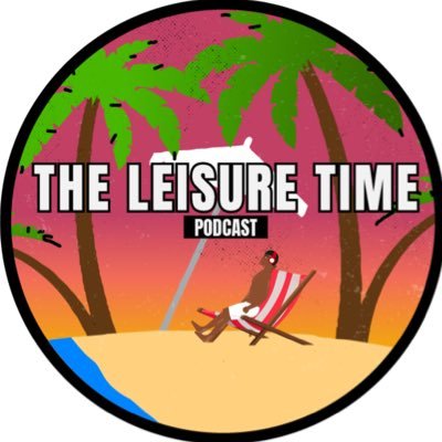 HOST of “The Leisure Time Podcast” (@podcastleisure)