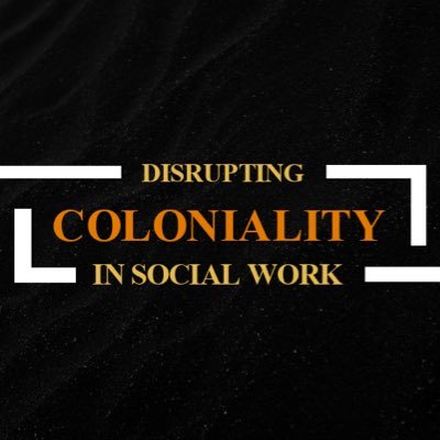 Reimagine. Disrupt. Dismantle. Decolonise. Emancipate. An International Social Work Collective