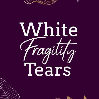 WhiteFragilityTears