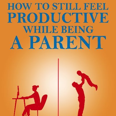 Author of the book: 'How to still feel productive while being a parent: 26 ways to create a happier and relaxed life for you and your children'