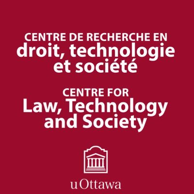 Centre de recherche en droit, #technologie et société | Centre for Law, #Technology and Society • @uOttawa