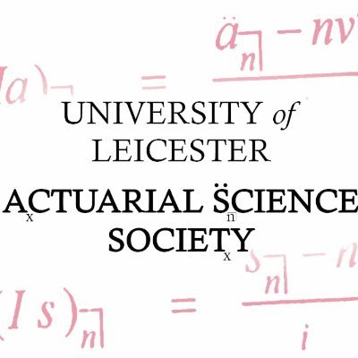 Welcome to the Official Leicester Actuarial Science Society. We aim to promote interest and understanding in Mathematics and Actuarial Science to all!