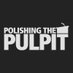 Polishing The Pulpit (@polishingpulpit) Twitter profile photo Polishing The Pulpit (@polishingpulpit) Twitter profile photo