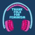 Thank Folk For Feminism (@tfffpodcast) Twitter profile photo Thank Folk For Feminism (@tfffpodcast) Twitter profile photo