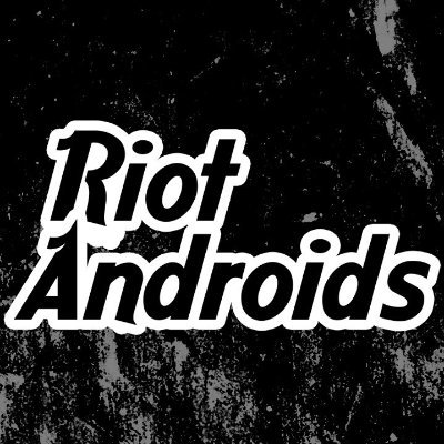 Riot Androids