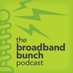 BroadbandBunchPodcast (@PodcastBunch) Twitter profile photo
