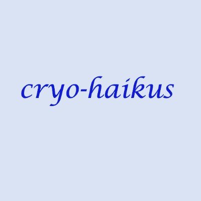 How can I express
in seventeen syllables
the wonders of ice?
Traditional and non-traditional haikus inspired by the cryosphere