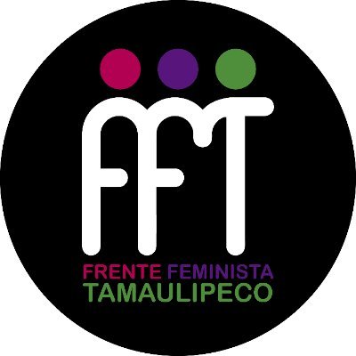 El Frente Feminista Tamaulipeco es un espacio de diálogo,reflexión, debate y crítica de las estructuras patriarcales.