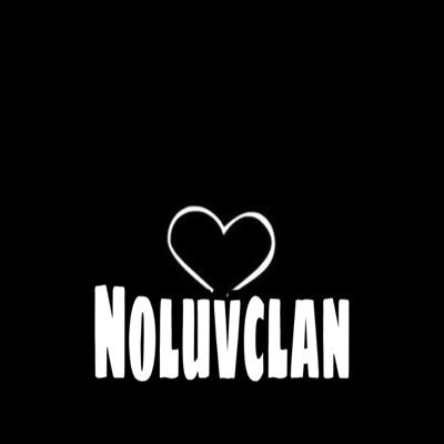 noluvclan's profile picture. official clan accounts follow us🦾