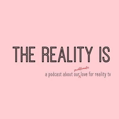 A podcast about our problematic love for reality tv