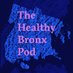 The Healthy Bronx Podcast (@HealthyBronx) Twitter profile photo