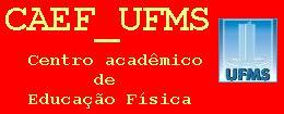 CAEF - Centro Acadêmico de Educação Física da UFMS.
Integrantes: Charles, Eduardo, Elvis, Felipe (Bolacha), Glaubert, Matheus e Paula.