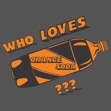 Orange soda. Drink it. Pee it. Poop it. Speak it. Live it. #orangesoda