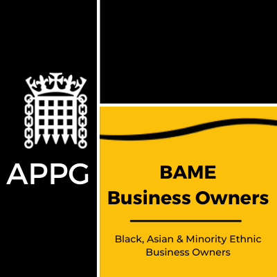 All Party Parliamentary Group for BAME Business Owners -News and Resources for Black, Asian and Minority Ethnic Business Owners
