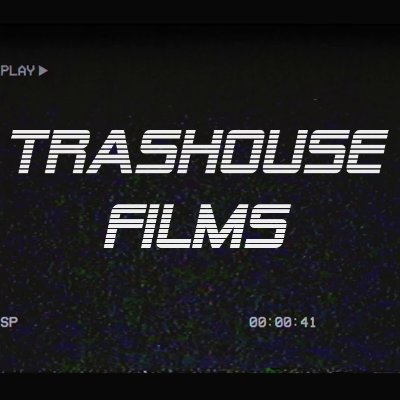 TRASHOUSE FILMS