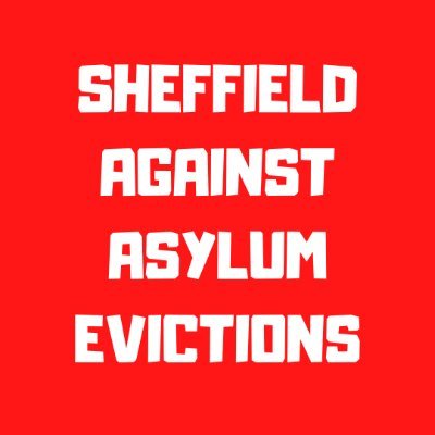 The people of Sheffield are here to say NO to asylum Evictions. A city of sanctuary does not make asylum seekers homeless... especially during a pandemic.