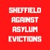 Sheffield Against Asylum Evictions (@SheffNoEviction) Twitter profile photo